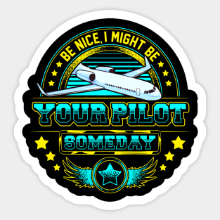 Be Nice, I Might Be Your Pilot Someday Airplane Sticker